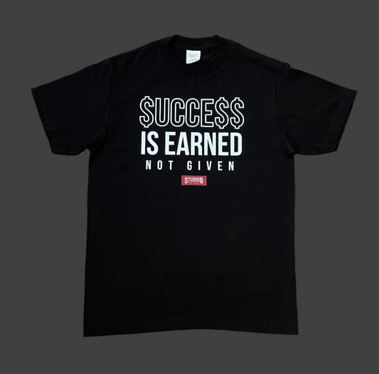 Studio B Success is Earned Not Given Tee